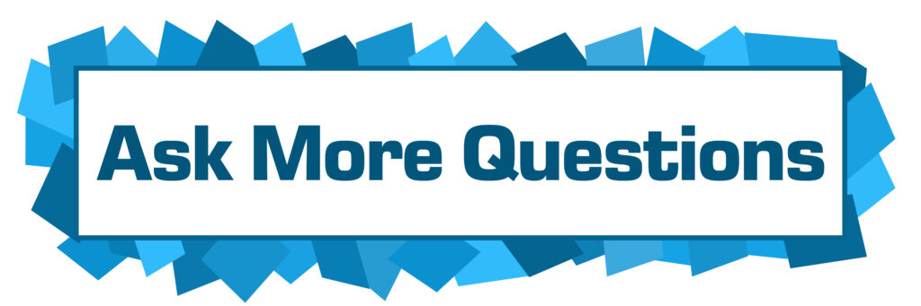 Ask More Questions Blue Random Shapes Horizontal