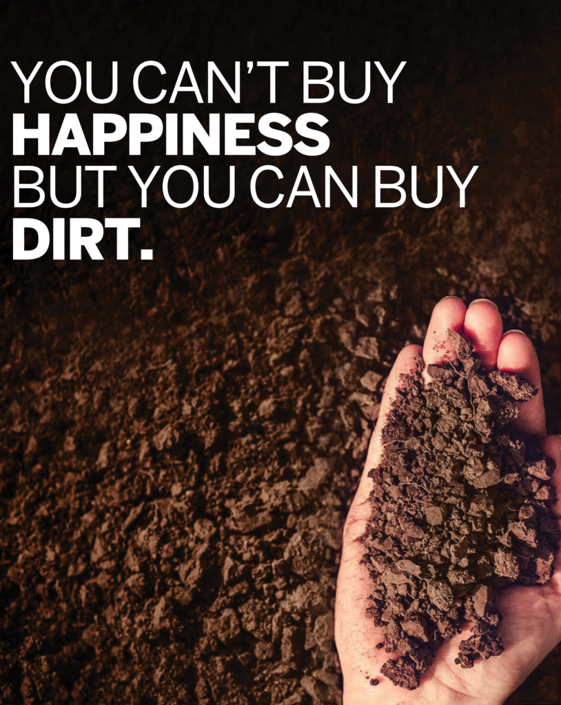 Dirt Happiness